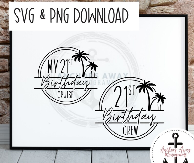 May include: Black and white digital design with text "SVG & PNG DOWNLOAD". Two circular designs feature palm trees and the words "MY 21ST Birthday Cruise" and "21ST Birthday Crew". The design is for a 21st birthday.
