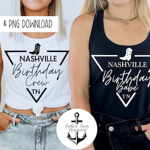 Nashville Birthday Babe & Crew SVG AND PNG  Files l Birthday Destination l Birthday Designs l Birthday Shirt