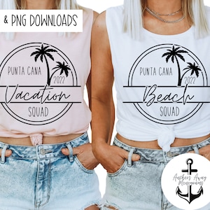 Punta Cana Vacation Squad SVG & Beach Squad SVG  PNG  Files l Destination Squad l beach Designs l Birthday Shirt