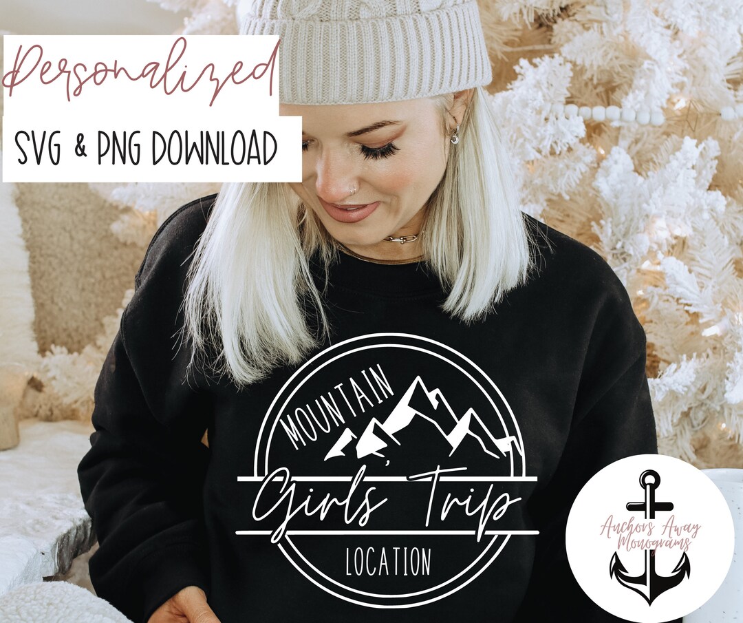 Custom Location Mountain Girls Trip I Mountain Bachelorette L Etsy