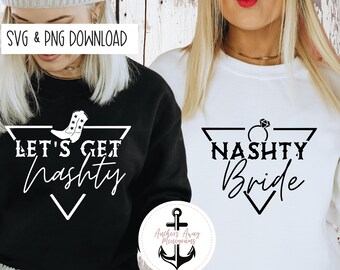 Lets Get Nashty I Nashty Bride SVG AND PNG  Files l disco cowgirl l western bach l lets go girls l Nash bash I Bachelorette Svg