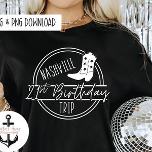 21st Nashville Birthday Trip SVG AND PNG  Files l Birthday Destination l Birthday Designs l Birthday Shirt | Nashville Birthday Trip | Babe
