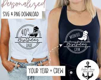 May include: Two white tank tops with black text and graphics. The top on the left says "40th Birthday Babe" with a boot graphic. The top on the right says "Nashville Birthday Crew" with a boot graphic. The text "Your Year + Crew" is below the tops.