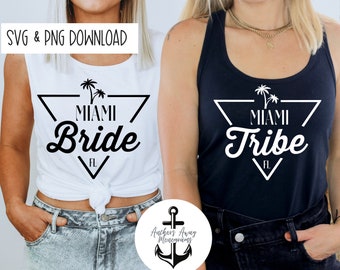 Miami Bride & Tribe SVG AND PNG l Miami Bachelorette l Miami Girls Trip l Beach booze besties l Miami Weekend l Florida Bachelorette