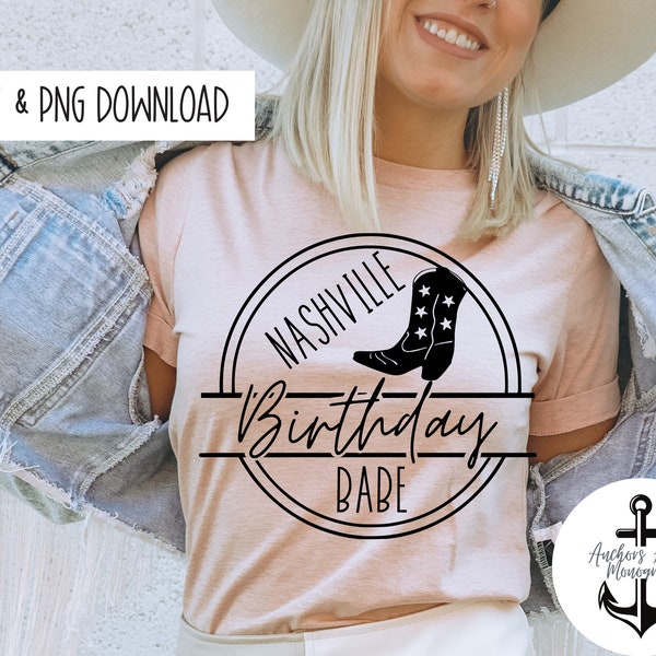 Nashville Birthday Babe SVG AND PNG  Files l Birthday Destination l Birthday Designs l Birthday Shirt