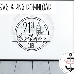 May include: Black and white graphic design of a circle with the text "21st Birthday Girl" and a bottle and shot glass inside the circle. The text "Anchors Away Monograms" is below the circle.