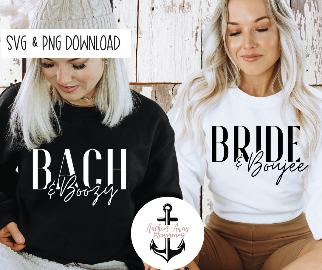 Bride and Boujee L Bach and Boozy SVG AND PNG Files New Orleans Bach ...
