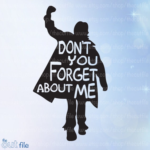 Don T You Forget About Me Svg Design The Breakfast Club Etsy