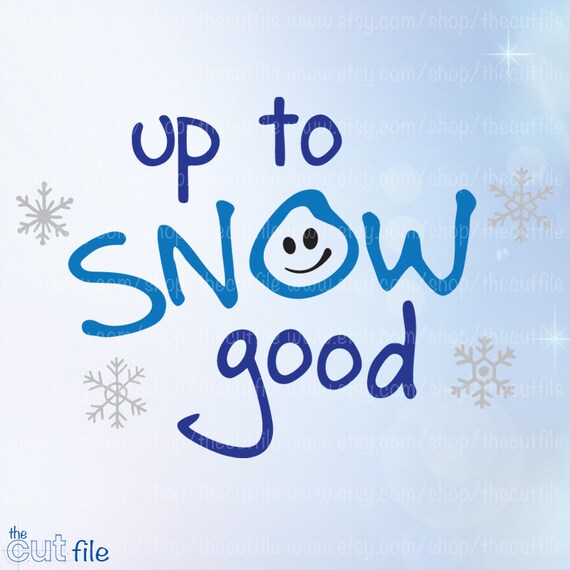 Free Free Up To Snow Good Svg 601 SVG PNG EPS DXF File