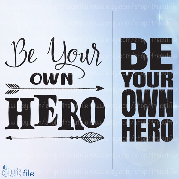 Be Your Own Hero svg, cutting files silhouette and cricut, vinyl vector clip art svg, digital design, htv design