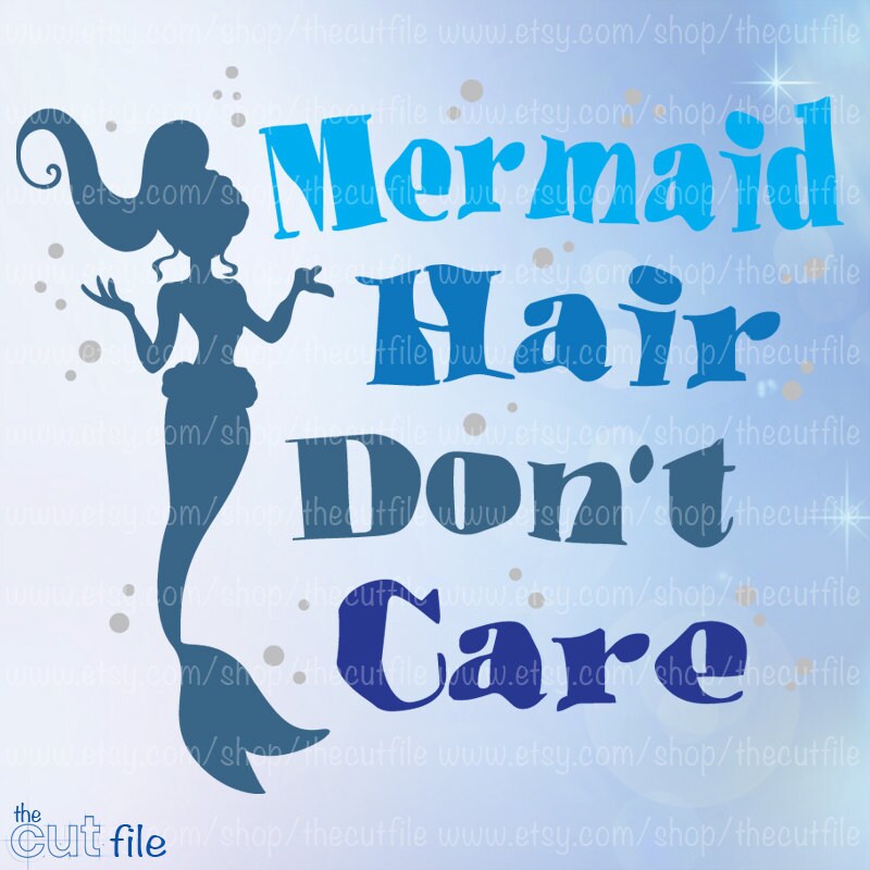 Download Mermaid Hair Don T Care Svg Dxf Eps Jpeg Files For Etsy