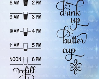 Drink Up Buttercup, Water Tracker svg, water reminder cut file, vinyl decal svg for cutting machines