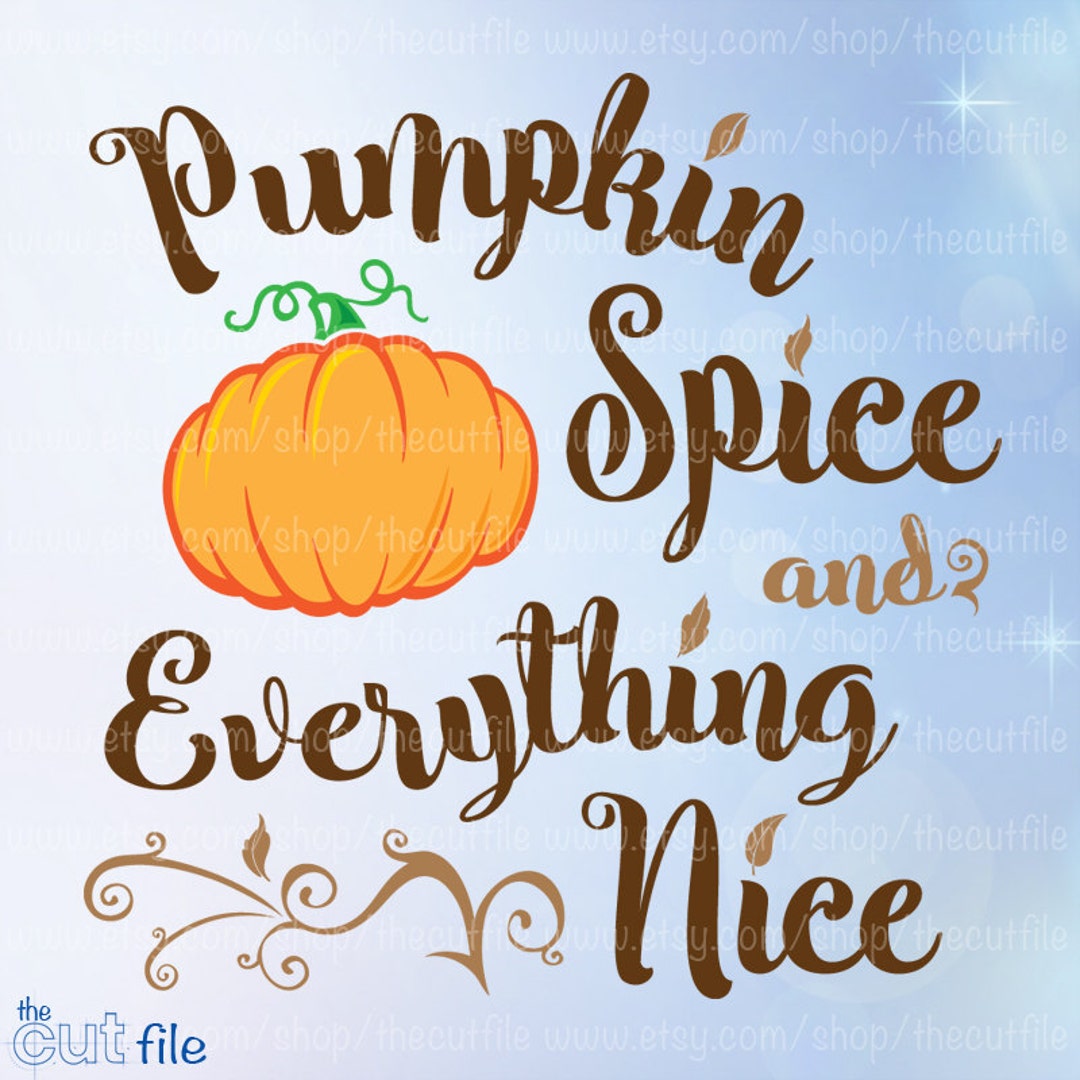 Pumpkin Spice Svg Fall Autumn Cut File Halloween Svg File - Etsy