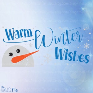 Warm Winter Wishes svg, snowman cutfile, imágenes prediseñadas de invierno, arte vectorial para silueta o cricut, camisa de vacaciones y diseño de signos, uso comercial