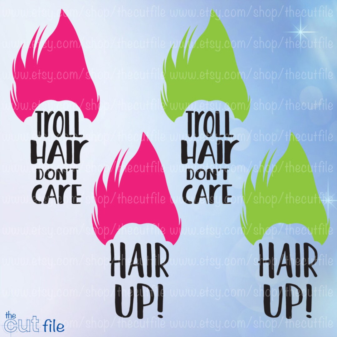 Troll Svg, Troll Hair Don't Care, Hair Up, Cutting or Iron on Transfer ...