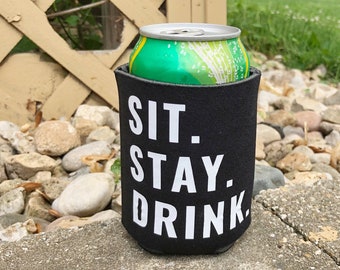 Sit Stay Drink Funny Can Cooler