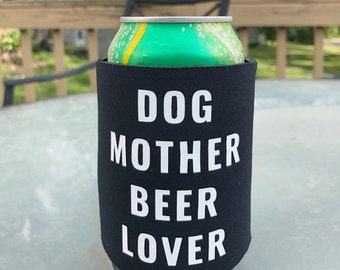 Dog Mother Beer Lover Drink Holder Can Cozie