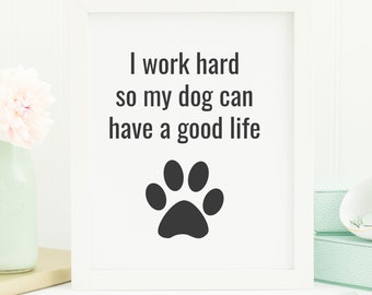 Dog Art Print | Dog Paw Print | Dog Quote Print | Dog Printable | Wall Decor | Dog Lover Gift | Dog Humor | Funny Gift | Dog Home Decor