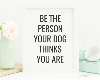 Dog Printable | Dog Art Print | Instant Download | Dog Home Decor | Wall Art Decor | Dog Lover Gift | Dog Owner Gift | Dog Poster | Quote