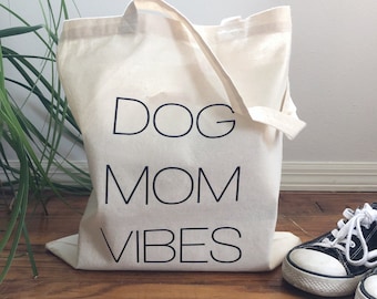 Dog Mom Canvas Bag | Dog Mom Vibes | Dog Tote Bag | Shoulder Bag | Travel Bag | Dog Lover Gift | Gift for Her | Beach Bag | Tote Bag