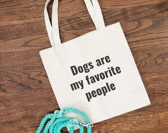 Funny Dog Lover Tote Bag - Dogs Are My Favorite People