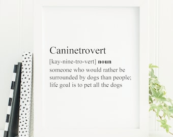 Funny Dog Printable | Caninetrovert Definition Dog Print | Instant Download | Funny Pet Gift | Dog Wall Art | Dog Lover Gift | Dog Decor