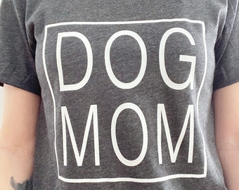 Dog Mom Shirt | Gift for Dog Mom's Day | Mother's Day gift for Dog Moms