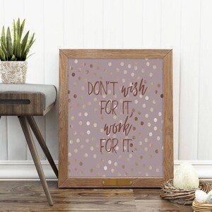 Inspirational Artwork, Office Decor, Don&#39;t Wish For It Work For It, Foil Print, Office Print, Motivational Print, Office Artwork, Foil Art