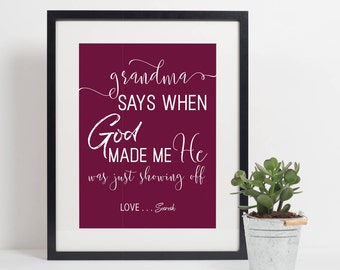 Grandparent Gift, Personalized Artwork Print, Grandma Present, When God Made Me He Was Just Showing Off, Grandparent Gift, Mothers Day Gift