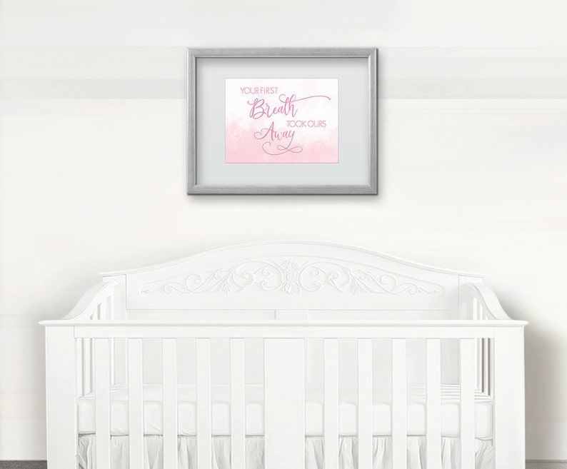 Baby Girl Nursery Decor, Newborn Gift, Baby Girl Gift, Nursery Print, Baby Girl Shower Gift, Your First Breath Took Ours Away, Pink Nursery image 4