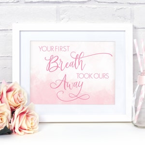 Baby Girl Nursery Decor, Newborn Gift, Baby Girl Gift, Nursery Print, Baby Girl Shower Gift, Your First Breath Took Ours Away, Pink Nursery image 1