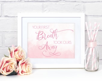 Baby Girl Nursery Decor, Newborn Gift, Baby Girl Gift, Nursery Print, Baby Girl Shower Gift, Your First Breath Took Ours Away, Pink Nursery