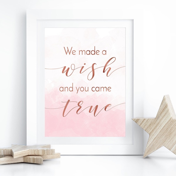Baby Girl Nursery Decor, We Made  A Wish And You Came True, Newborn Gift, Baby Girl Gift, Nursery Print, Baby Girl Shower Gift, Rose Gold
