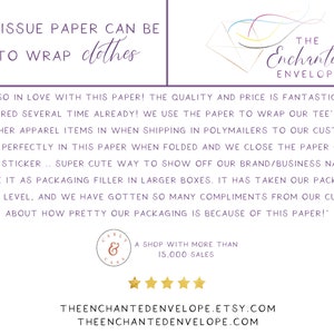 以下が含まれることがあります： 「OUR TISSUE PAPER CAN BE USED TO WRAP clothes」と「THE Enchanted ENVELOPE」という文字が書かれた、紫と白のテキストグラフィック。テキストグラフィックには、ティッシュペーパーに関する引用文「WE ARE SO IN LOVE WITH THIS PAPER! THE QUALITY AND PRICE IS FANTASTIC, AND WE HAVE ORDERED SEVERAL TIME ALREADY! WE USE THE PAPER TO WRAP OUR TEE'S, ONESIES AND OTHER APPAREL ITEMS IN WHEN SHIPPING IN POLYMAILERS TO OUR CUSTOMERS. TEE'S FIT PERFECTLY IN THIS PAPER WHEN FOLDED AND WE CLOSE THE PAPER ON FRONT WITH A STICKER... SUPER CUTE WAY TO SHOW OFF OUR BRAND/BUSINESS NAME! WE ALSO USE IT AS PACKAGING FILLER IN LARGER BOXES. IT HAS TAKEN OUR PACKAING TO THE NEXT LEVEL, AND WE HAVE GOTTEN SO MANY COMPLIMENTS FROM OUR CUSTOMERS ABOUT HOW PRETTY OUR PACKAGING IS BECAUSE OF THIS PAPER!」が添えられています。グラフィックには、「& A SHOP WITH MORE THAN 15,000 SALES」というテキストと5つの星が書かれた小さなロゴも含まれています。