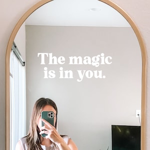 Affirmation Mirror Decal | Manifesting Sticker | Custom Wall Quote | Positive Quote | The Magic is in You | Inspirational Vinyl Decal
