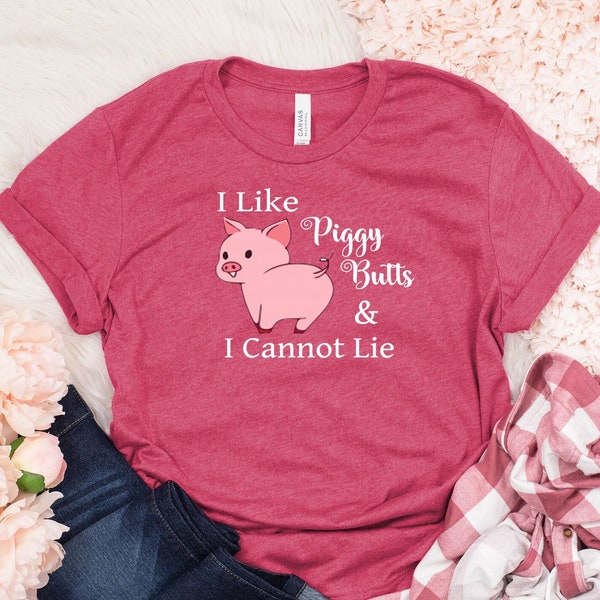 Funny Pig Shirt, I Like Piggy Butts & I Cannot Lie, Vegan Shirt, Vegetarian, Vegan Clothing, Sustainable Clothing, Ethical Clothing