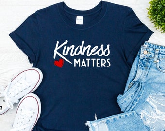 Kindness Matter Shirt, Be Kind, Mindfulness Shirt, Positive Shirt, Choose Kindness, Womens Inspirational Shirt, Love Shirts, Grateful Shirts