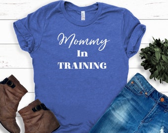 Mommy In Training, New Mom T-Shirt, Mom To Be Tee, Mama, Mamma, Mother Shirts, Pregnancy Announcements, New Baby Shirt, Cute Mom Tee