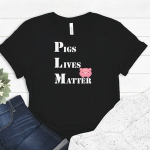 Funny Pig Shirt, Pigs Lives Matter, Vegan Shirt, Vegetarian Shirt, Country Girl Shirt, Farm Girl Shirt, Pig Gifts, Pig Tshirt For Men