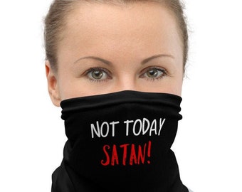 Not Today Satan! Funny Christian Neck Gaiter Face Mask, Christian Mask, Religious Mask,  Funny Religious Gifts, Gifts For Her, Gifts For Him