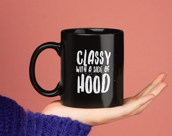 Classy With A Side Of Hood Sassy Women's Ceramic Coffee Mug
