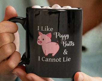 I Like Piggy Butts & I Cannot Lie Funny Vegan Black Ceramic Coffee Mug, Vegan Mugs, Coffee Mugs With Sayings, Gifts For Pig Lovers