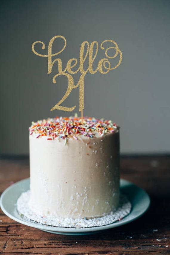 Hello 21 Birthday Cake Topper 21st Cake Topper 21st Birthday Etsy