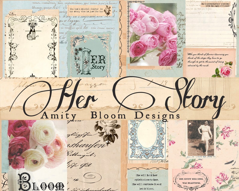 May include: A collage of vintage images with a floral theme. The images include roses, a woman in a dress, and handwritten text. The text reads "Her Story" and "Amity Bloom Designs".