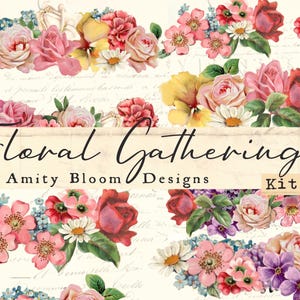 May include: A digital collage featuring floral arrangements with roses, daisies, and other flowers in shades of pink, red, yellow, and purple. The text "Floral Gatherings" and "Amity Bloom Designs Kit 2" are displayed.