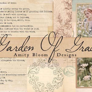 May include: A collage featuring the text "Garden Of Grace" and "Amity Bloom Designs" in elegant script. The design incorporates vintage floral illustrations, handwritten text, and photographs, creating a romantic, artistic aesthetic.