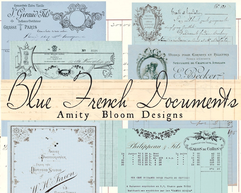May include: A collage of vintage French documents and labels in blue and white with text in French and English. The text includes "Blue French Documents", "Amity Bloom Designs", "I. Giraud Fils", "Concentr&eacute;e Extra Vieille", "GRASSE PARIS", "N&deg; 0558", "Grail&eacute; et liquidation", "MODES POUR ENFANTS ET FILLIETTES", "ROBES D'ENFANTS", "SP&Eacute;CIALIT&Eacute; DE CHAPEAUX ANGLAIS", "E. Becker", "Philippean & Fils", "FABRICATION FRANCAISE", "GALON DE COTON", "Jantee 70", "Artist Photographer", "From the Deptford Studio", "W.H. Fawn", "13", "Purley Street", "SIX CENT SOIXANTE DOUZE FRANCS 20 CENTIMES", "4 Barrases exp&eacute;di&eacute;es en P.V., france gare Tota", "Marchandises exp&eacute;di&eacute;es par les "AMITO RIGIDA"