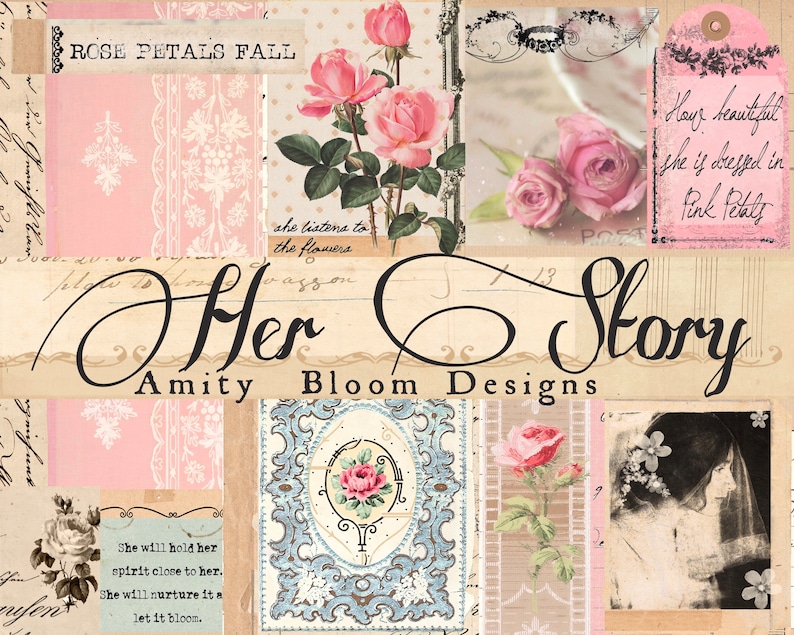 May include: A collage of vintage images with a pink and white color scheme. The images feature roses, lace, and handwritten text. The text reads "Her Story" and "Amity Bloom Designs".