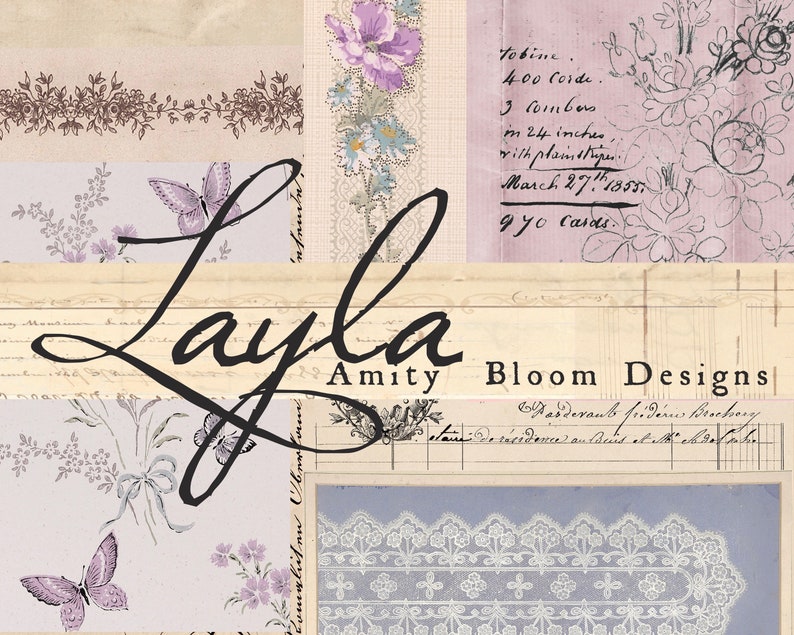 May include: A collage of vintage floral patterns, butterflies, and handwritten text. The text includes "Layla Amity Bloom Designs" and "Tobine. 400 Corde. 3 Combers in 24 inches with plain stripes March 27, 1855 gyo Cards."