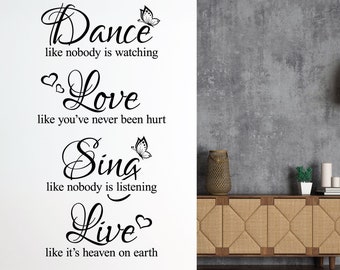 WD101085 | Dance like nobody is watching, Love like you&#39;ve never been hurt, Sing like nobody&#39;s listening... - Quote Vinyl Wall Art Sticker